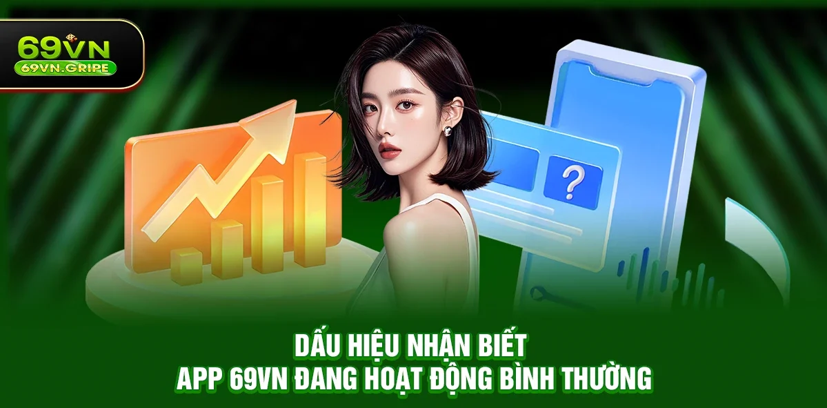 Dấu Hiệu Nhận Biết App 69VN Đang Hoạt Động Bình Thường