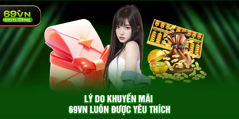 Lý Do Khuyến Mãi 69VN Luôn Được Yêu Thích
