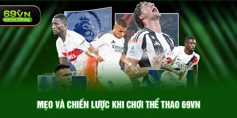 Mẹo và chiến lược khi chơi Thể thao 69VN